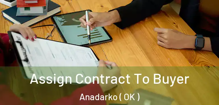 Assign Contract To Buyer Anadarko ( OK )