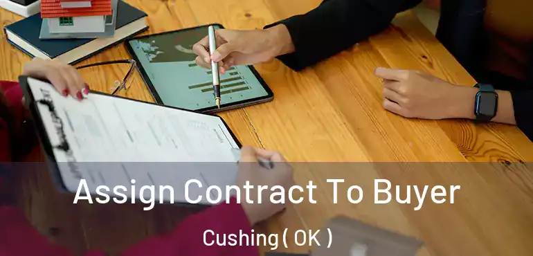 Assign Contract To Buyer Cushing ( OK )