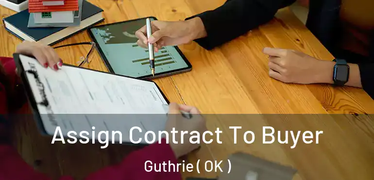  Assign Contract To Buyer Guthrie ( OK )