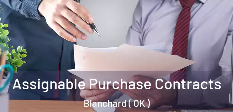 Assignable Purchase Contracts Blanchard ( OK )