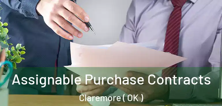 Assignable Purchase Contracts Claremore ( OK )