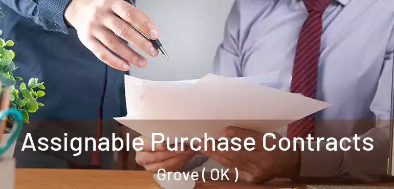  Assignable Purchase Contracts Grove ( OK )