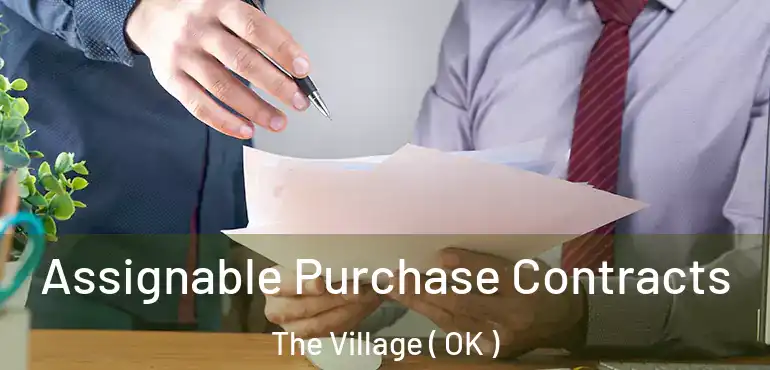  Assignable Purchase Contracts The Village ( OK )