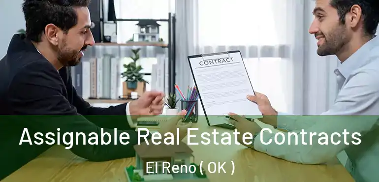 Assignable Real Estate Contracts El Reno ( OK )
