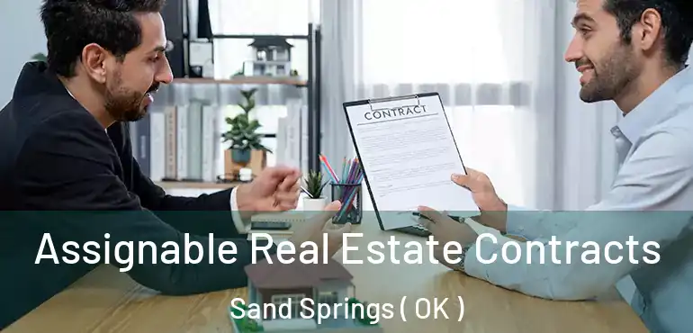 Assignable Real Estate Contracts Sand Springs ( OK )