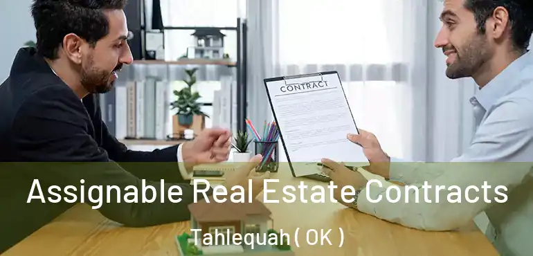  Assignable Real Estate Contracts Tahlequah ( OK )