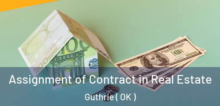 Assignment of Contract in Real Estate Guthrie ( OK )