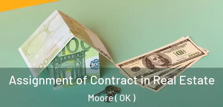  Assignment of Contract in Real Estate Moore ( OK )