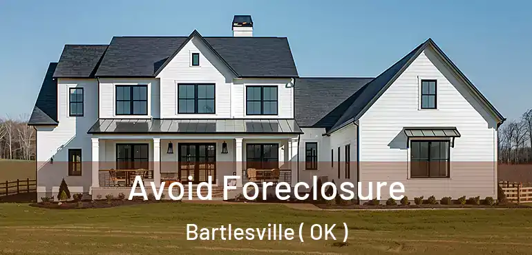  Avoid Foreclosure Bartlesville ( OK )