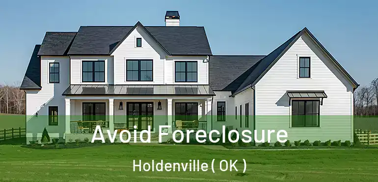  Avoid Foreclosure Holdenville ( OK )