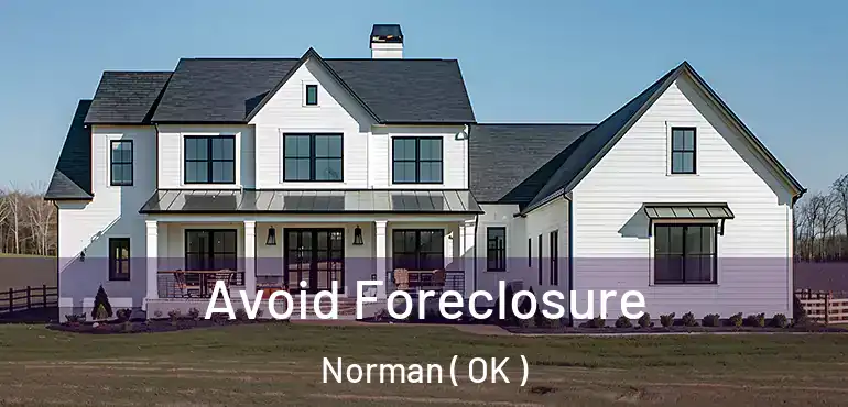  Avoid Foreclosure Norman ( OK )