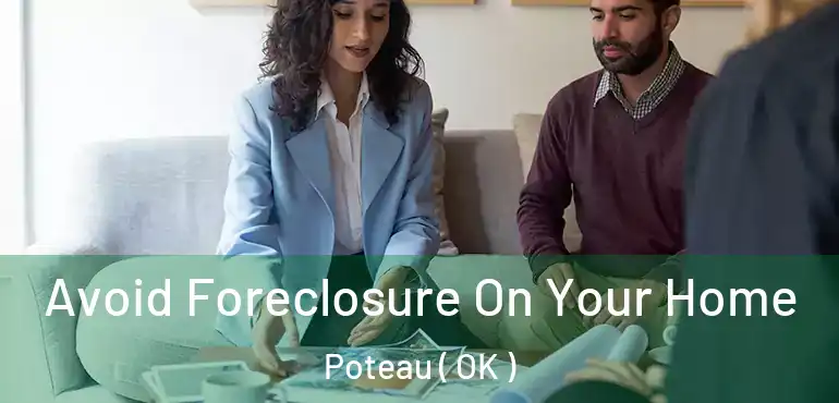 Avoid Foreclosure On Your Home Poteau ( OK )