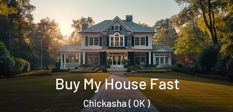 Buy My House Fast Chickasha ( OK )