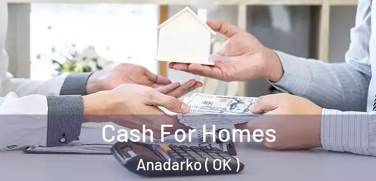 Cash For Homes Anadarko ( OK )