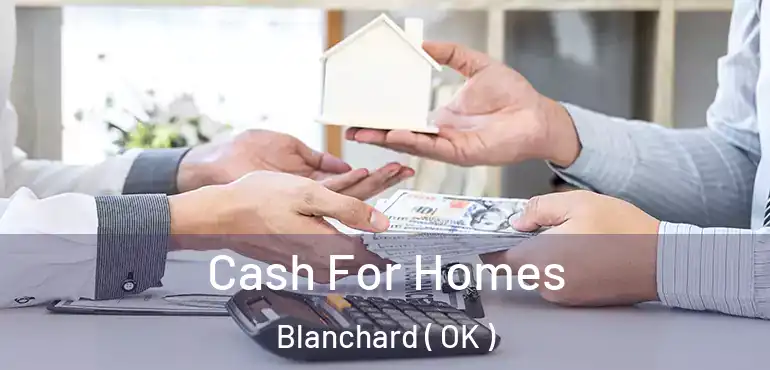 Cash For Homes Blanchard ( OK )