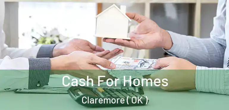  Cash For Homes Claremore ( OK )