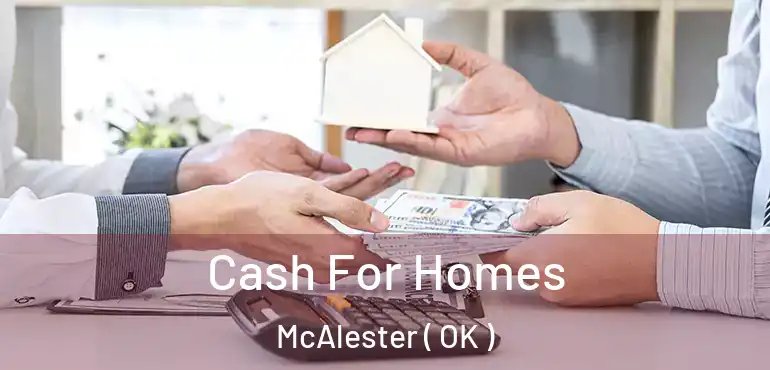 Cash For Homes McAlester ( OK )