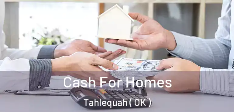 Cash For Homes Tahlequah ( OK )