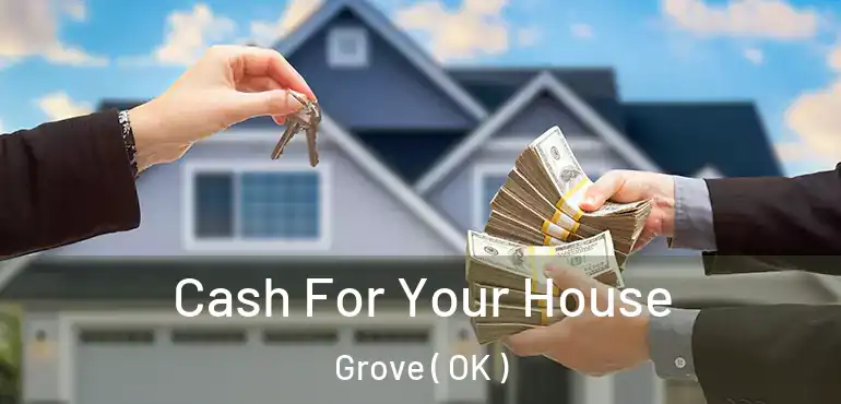  Cash For Your House Grove ( OK )