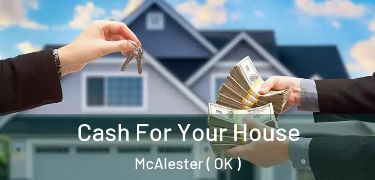 Cash For Your House McAlester ( OK )