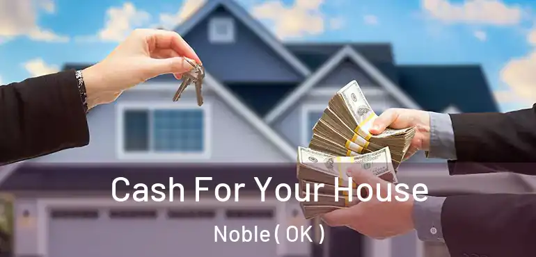  Cash For Your House Noble ( OK )