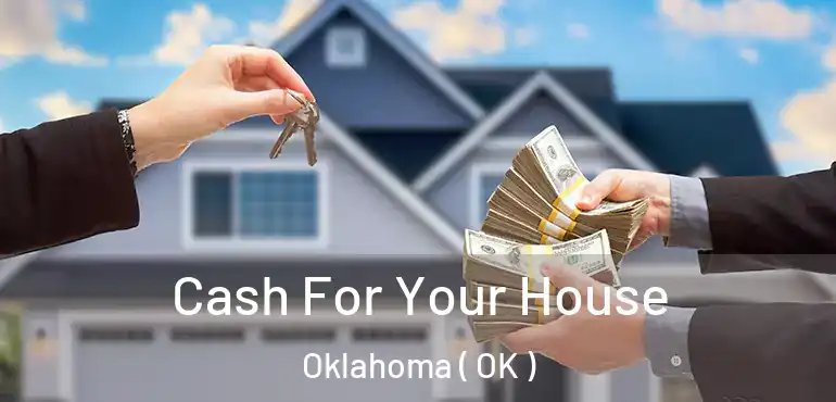Cash For Your House Oklahoma ( OK )
