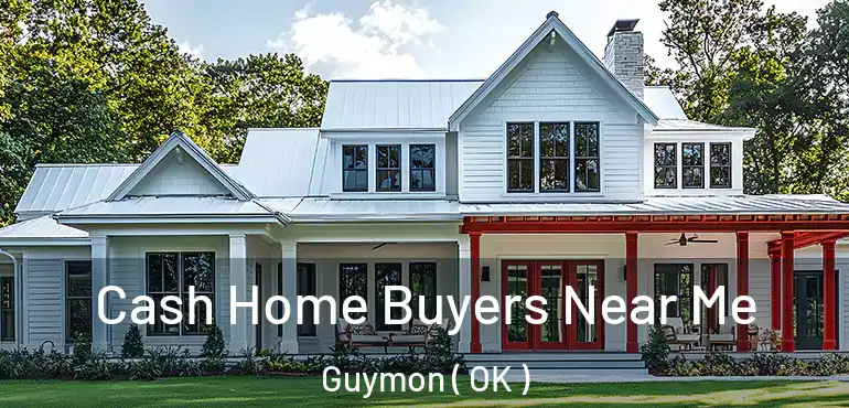 Cash Home Buyers Near Me Guymon ( OK )