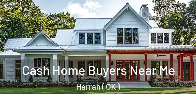 Cash Home Buyers Near Me Harrah ( OK )