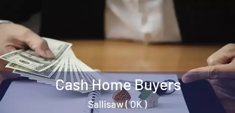  Cash Home Buyers Sallisaw ( OK )
