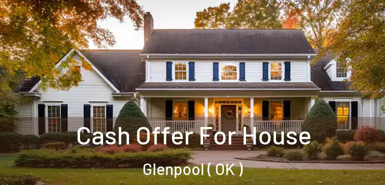  Cash Offer For House Glenpool ( OK )