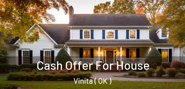  Cash Offer For House Vinita ( OK )