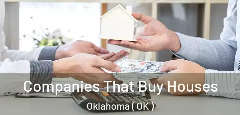 Companies That Buy Houses Oklahoma ( OK )