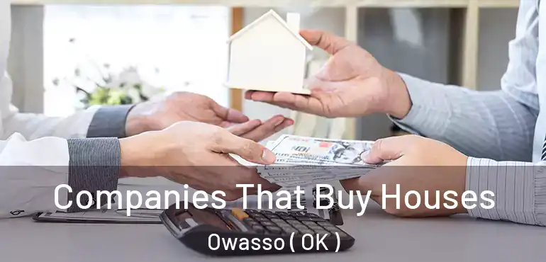 Companies That Buy Houses Owasso ( OK )