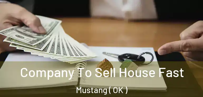 Company To Sell House Fast Mustang ( OK )
