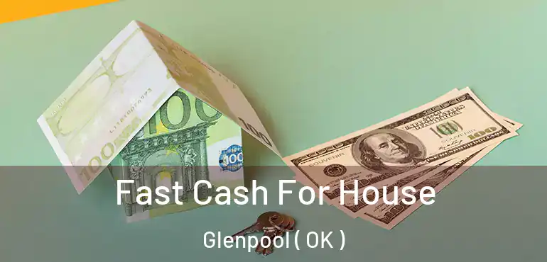  Fast Cash For House Glenpool ( OK )