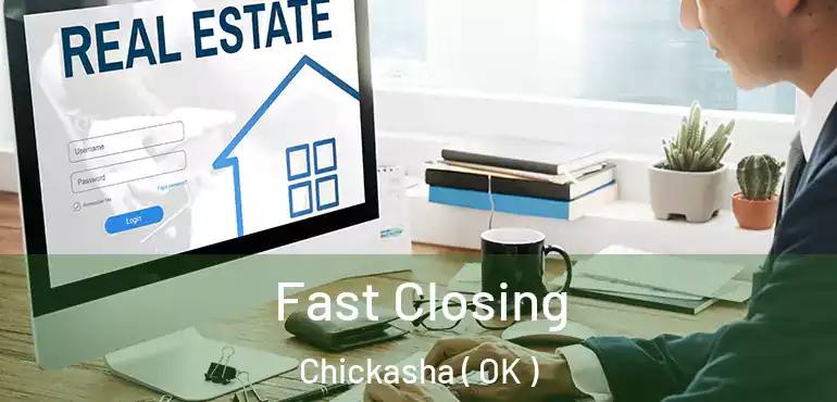  Fast Closing Chickasha ( OK )