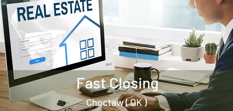  Fast Closing Choctaw ( OK )