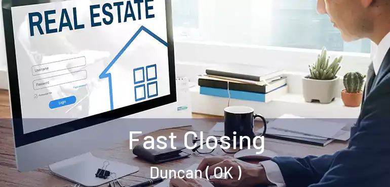  Fast Closing Duncan ( OK )