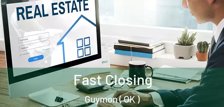  Fast Closing Guymon ( OK )