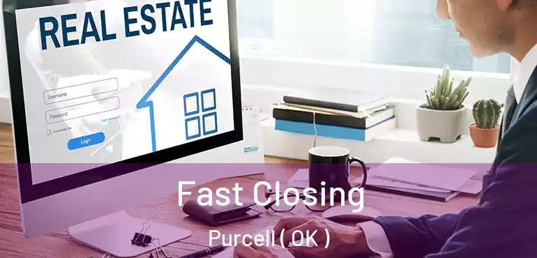  Fast Closing Purcell ( OK )