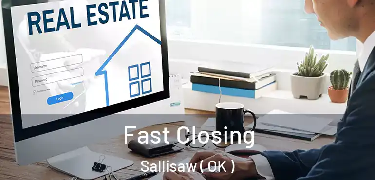  Fast Closing Sallisaw ( OK )