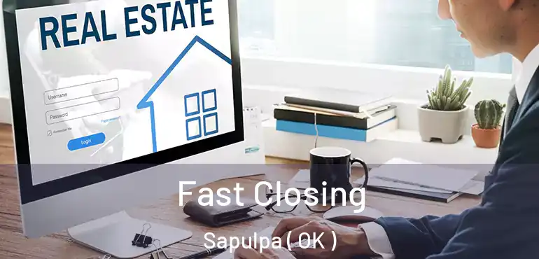Fast Closing Sapulpa ( OK )