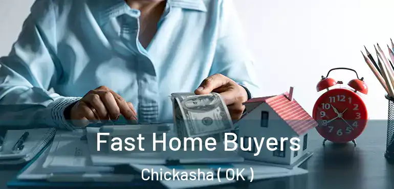 Fast Home Buyers Chickasha ( OK )