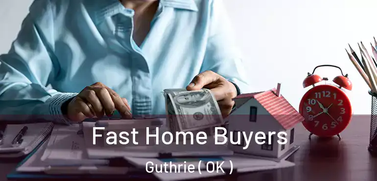 Fast Home Buyers Guthrie ( OK )