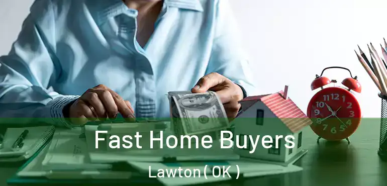  Fast Home Buyers Lawton ( OK )
