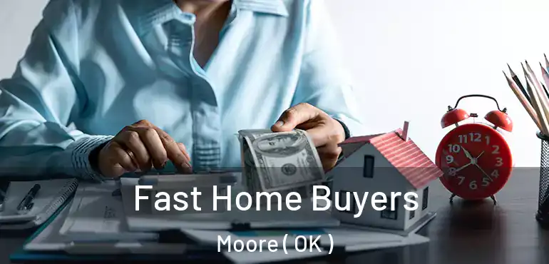  Fast Home Buyers Moore ( OK )