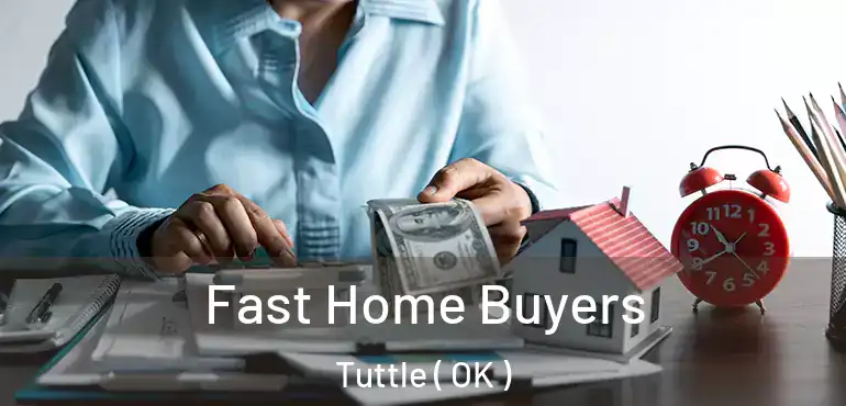  Fast Home Buyers Tuttle ( OK )
