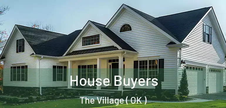  House Buyers The Village ( OK )