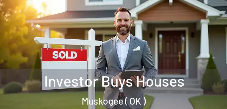Investor Buys Houses Muskogee ( OK )