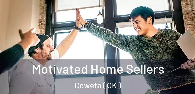  Motivated Home Sellers Coweta ( OK )